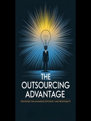 cover image of The Outsourcing Advantage